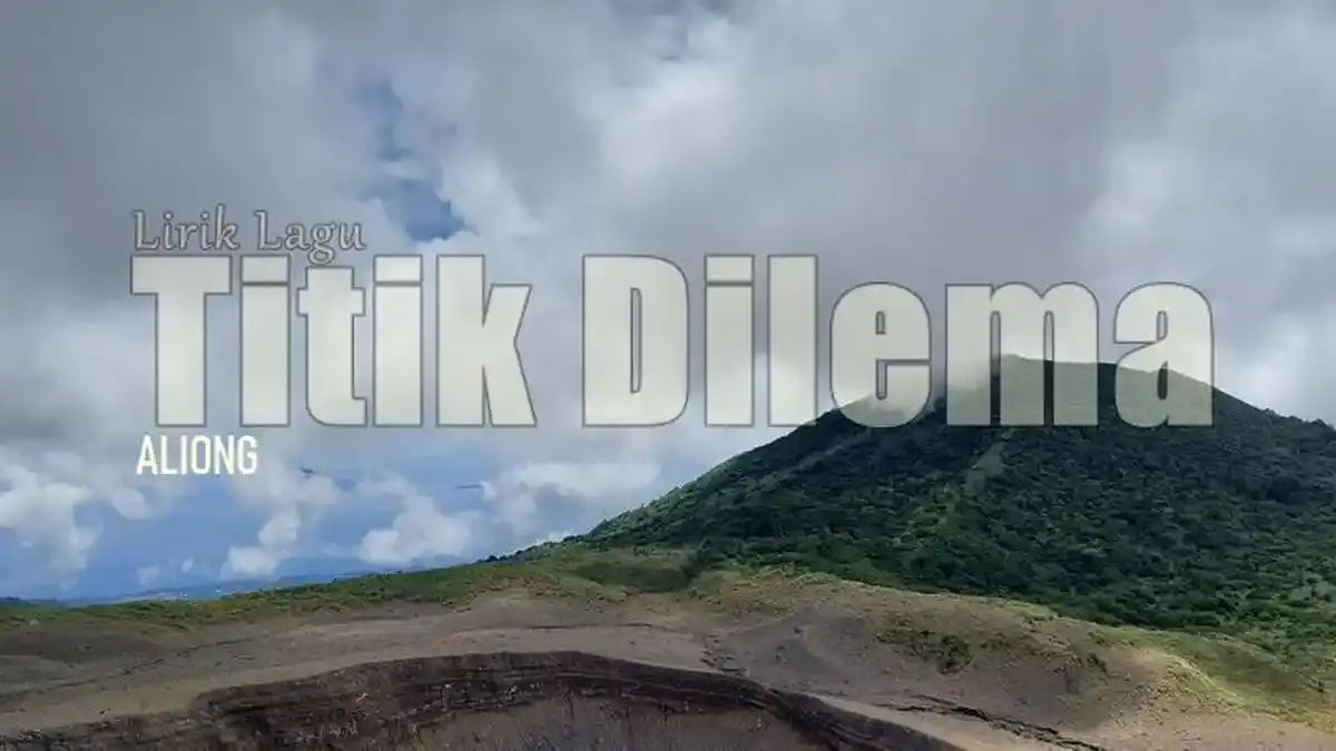 Lirik Lagu Titik Dilema - Aliong - Tribunmanado.co.id