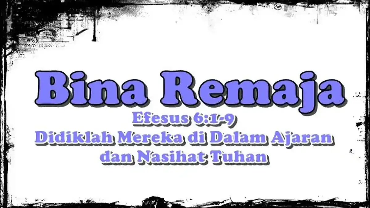 Renungan Remaja Kristen, Efesus 6:1-9, Didiklah Mereka di Dalam Ajaran dan Nasihat Tuhan - Tribunmanado.co.id