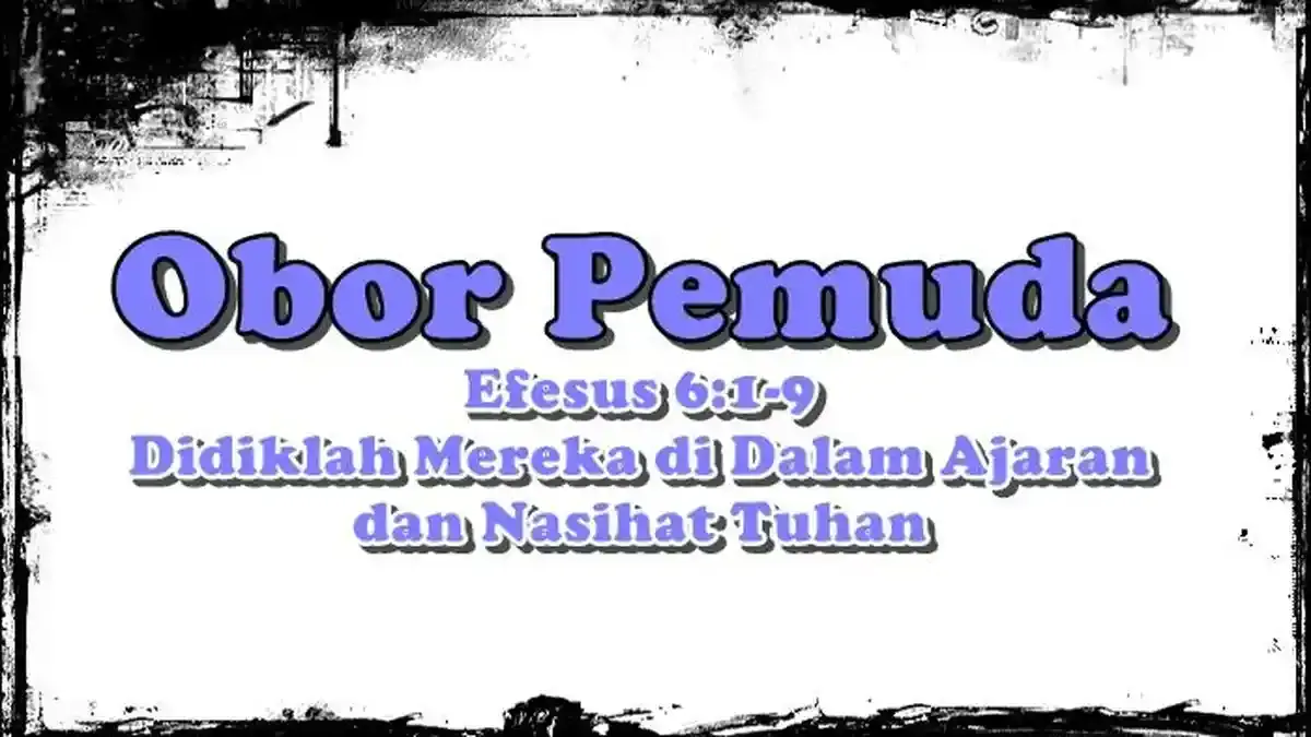 Renungan Pemuda Kristen, Efesus 6:1-9, Didiklah Mereka di Dalam Ajaran dan Nasihat Tuhan - Tribunmanado.co.id