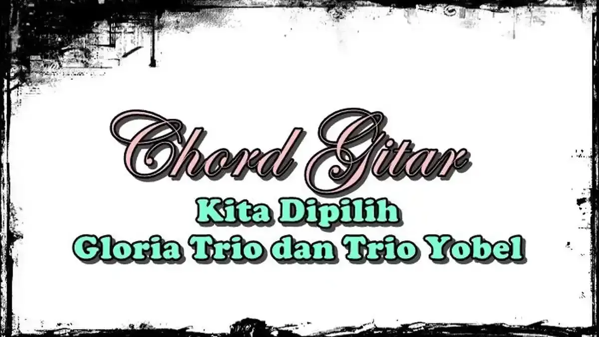 Lirik Lagu Kita Dipilih - Gloria Trio dan Trio Yobel - Tribunmanado.co.id