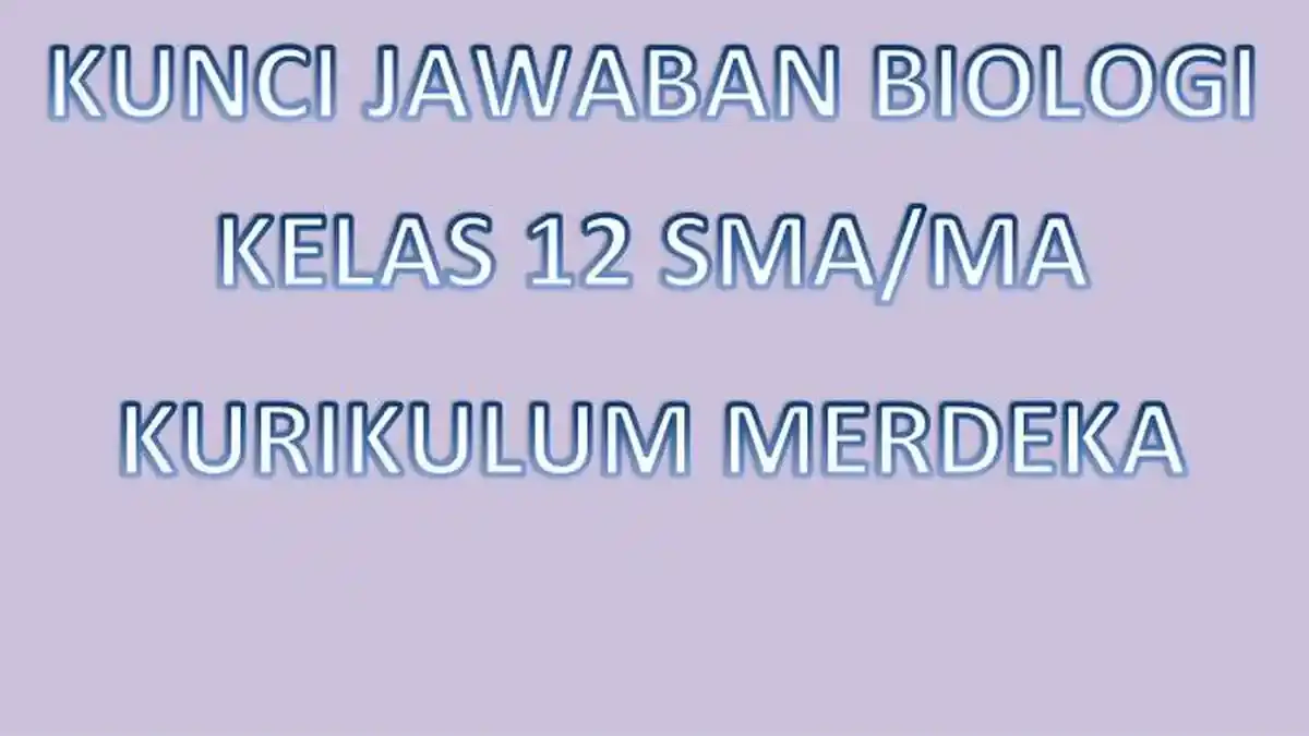 Kunci Jawaban Biologi Kelas 12 Semester 1 Kurikulum Merdeka Halaman 141, Aktivitas 3.7 - Tribun-bali.com