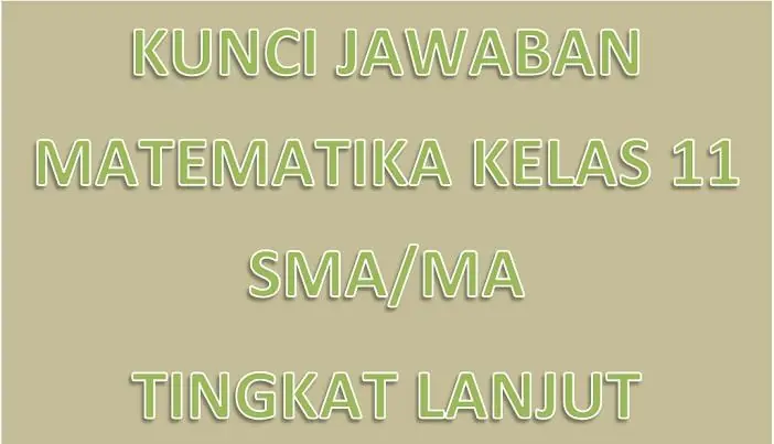 Kunci Jawaban Matematika Kelas 11 Semester 1 Tingkat Lanjut Halaman 148, Eksplorasi - Tribun-bali.com
